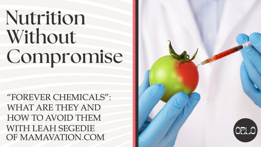 “Forever Chemicals”: What Are They And How To Avoid Them With Leah Segedie Of Mamavation.com