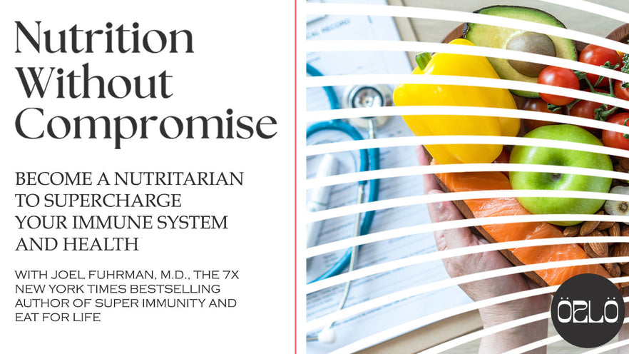 Become A Nutritarian To Supercharge Your Immune System And Health With Joel Fuhrman, M.D., The 7X New York Times Bestselling Author Of Super Immunity And Eat For Life