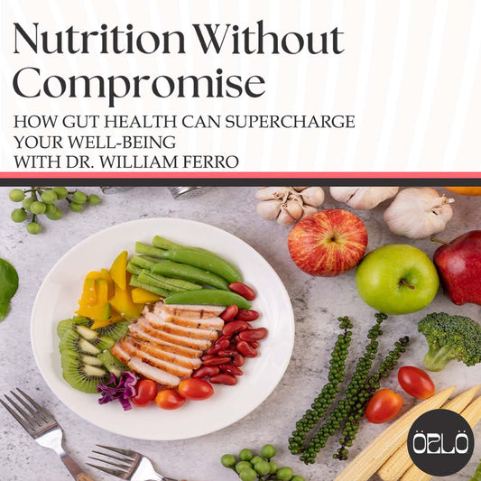 How Gut Health Can Supercharge Your Well-Being With Dr. William Ferro