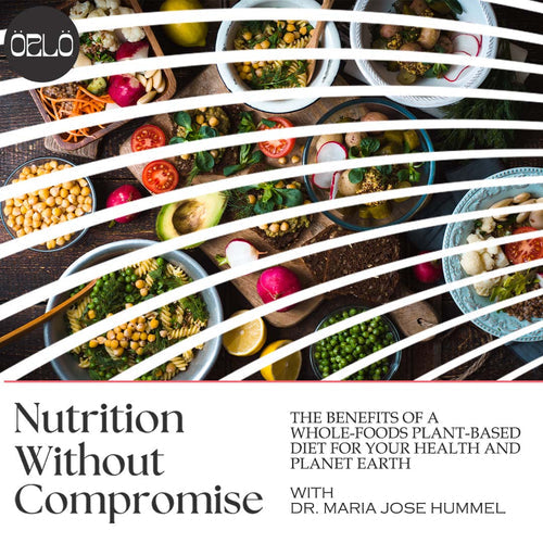 The Benefits of a Whole-Foods Plant-Based Diet for Your Health and Planet Earth | Dr. Maria Jose Hummel
