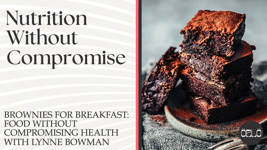 Brownies For Breakfast: Food Without Compromising Health With Lynne Bowman